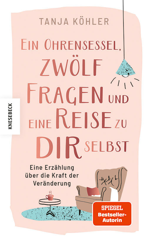 Ein Ohrensessel, zwölf Fragen und eine Reise zu dir selbst (Tanja Köhler)