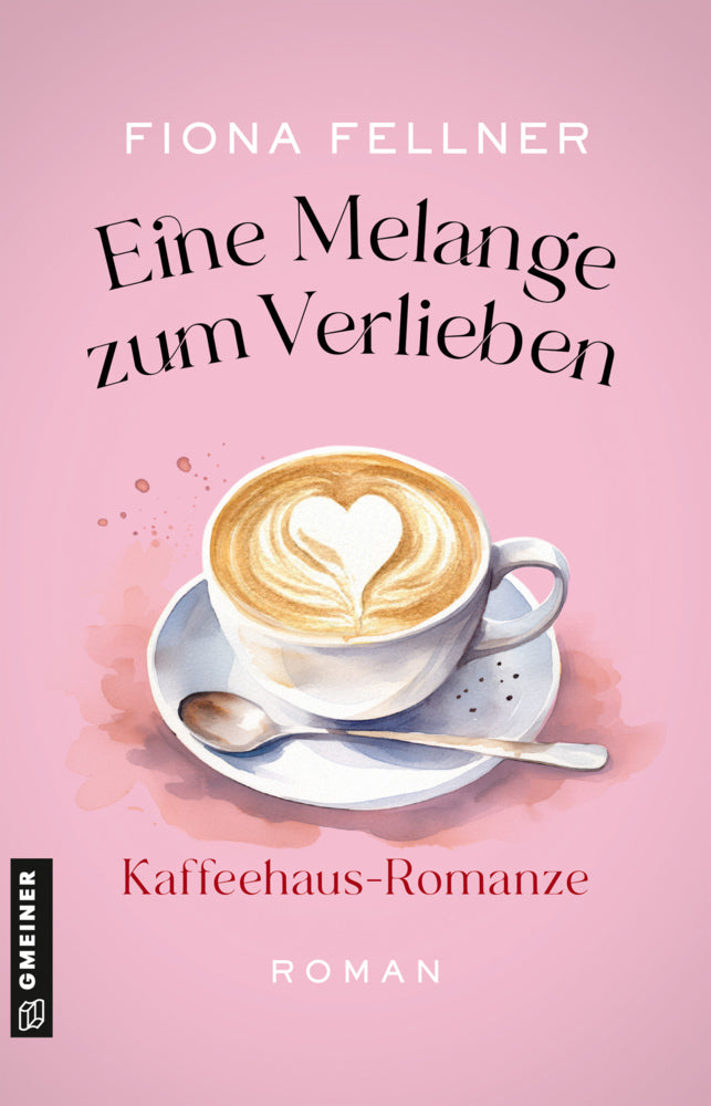 Eine Melange zum Verlieben (Fiona Fellner)