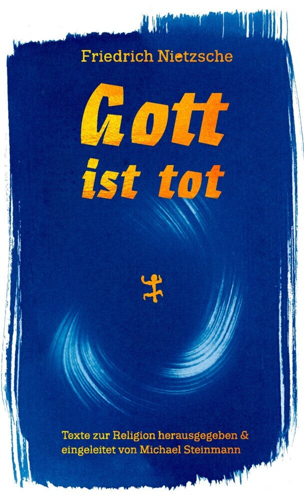 Gott ist tot (Friedrich Nietzsche)