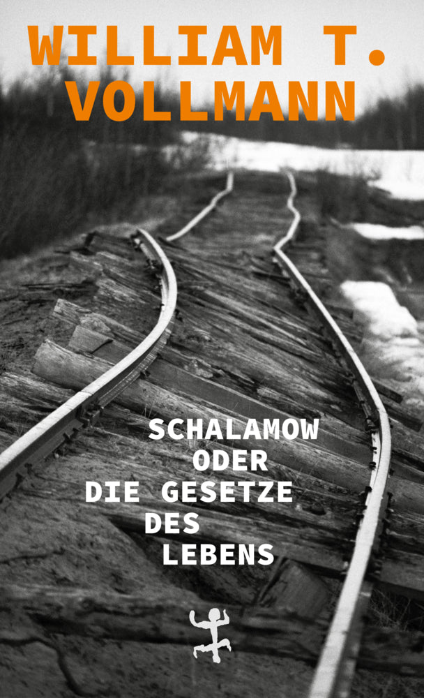 Schalamow oder Die Gesetze des Lebens (William T. Vollmann)