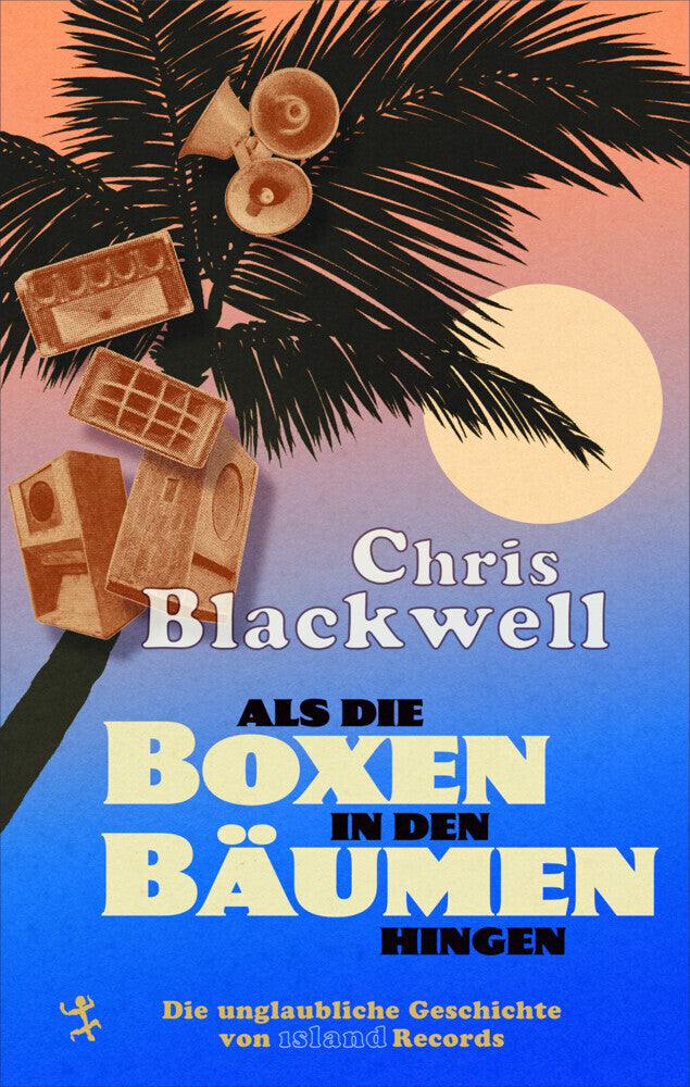 Als die Boxen in den Bäumen hingen (Chris Blackwell)