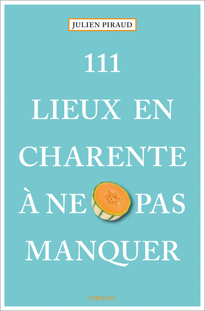 111 Lieux en Charente à ne pas manquer (Julien Piraud)