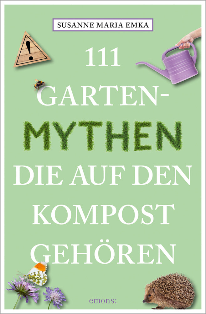 111 Gartenmythen, die auf den Kompost gehören (Susanne Maria Emka)