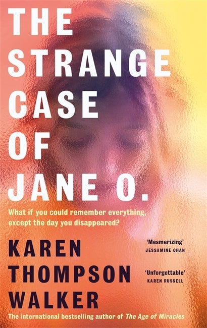 The Strange Case of Jane O. (Karen Thompson Walker)