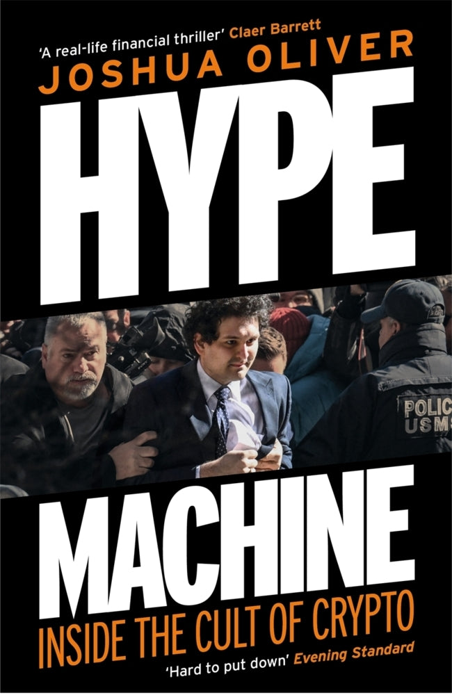 Hype Machine: Inside the Cult of Crypto (Joshua Oliver)