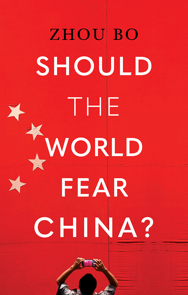 Should the World Fear China? (Zhou Bo)