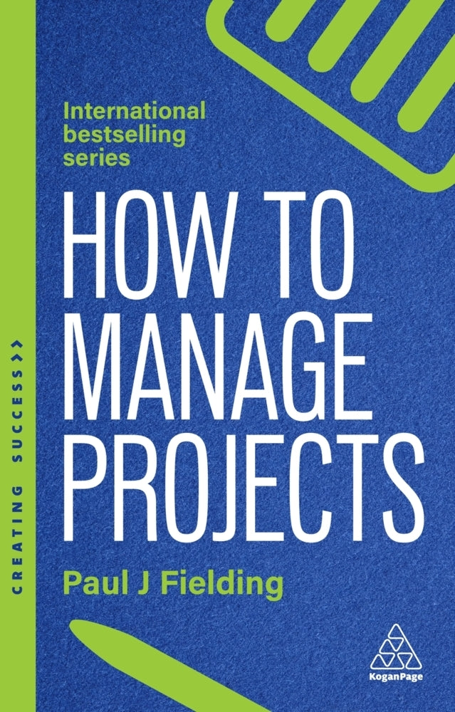 How to Manage Projects (Paul J Fielding)