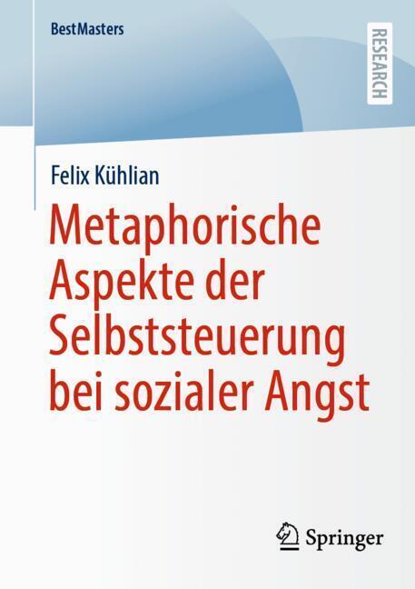 Metaphorische Aspekte der Selbststeuerung bei sozialer Angst (Felix Kühlian)