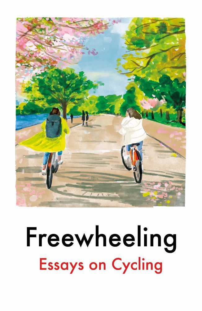 Freewheeling : Essays on Cycling