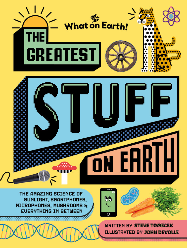 The Greatest Stuff on Earth (Steve Tomecek)