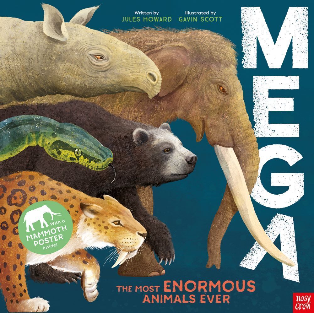 MEGA: The Most Enormous Animals Ever (Jules Howard)