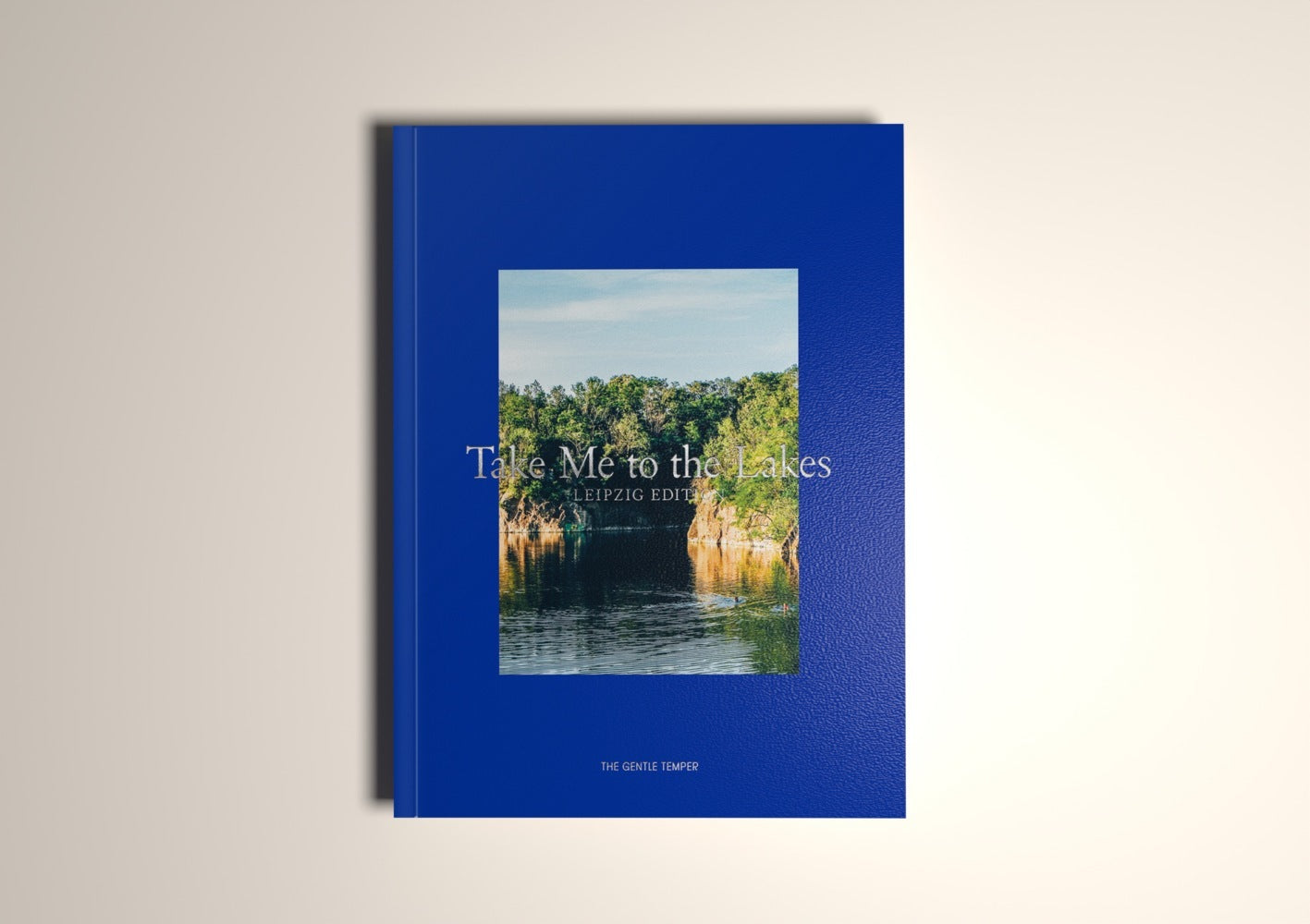 Take Me to the Lakes - Leipzig Edition (The Gentle Temper)