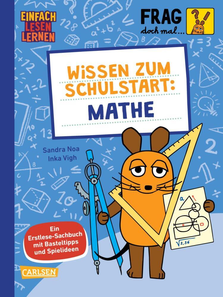 Frag doch mal ... die Maus: Wissen zum Schulstart: Mathe (Sandra Noa)