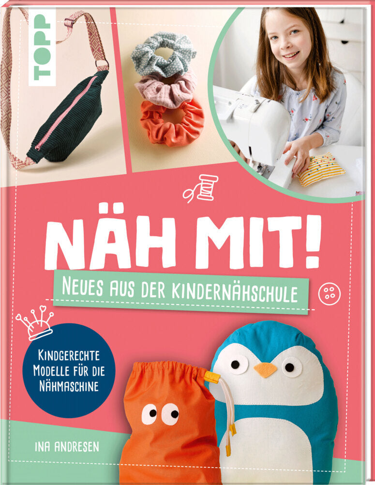 Näh mit! Neues aus der Kindernähschule (Ina Andresen)