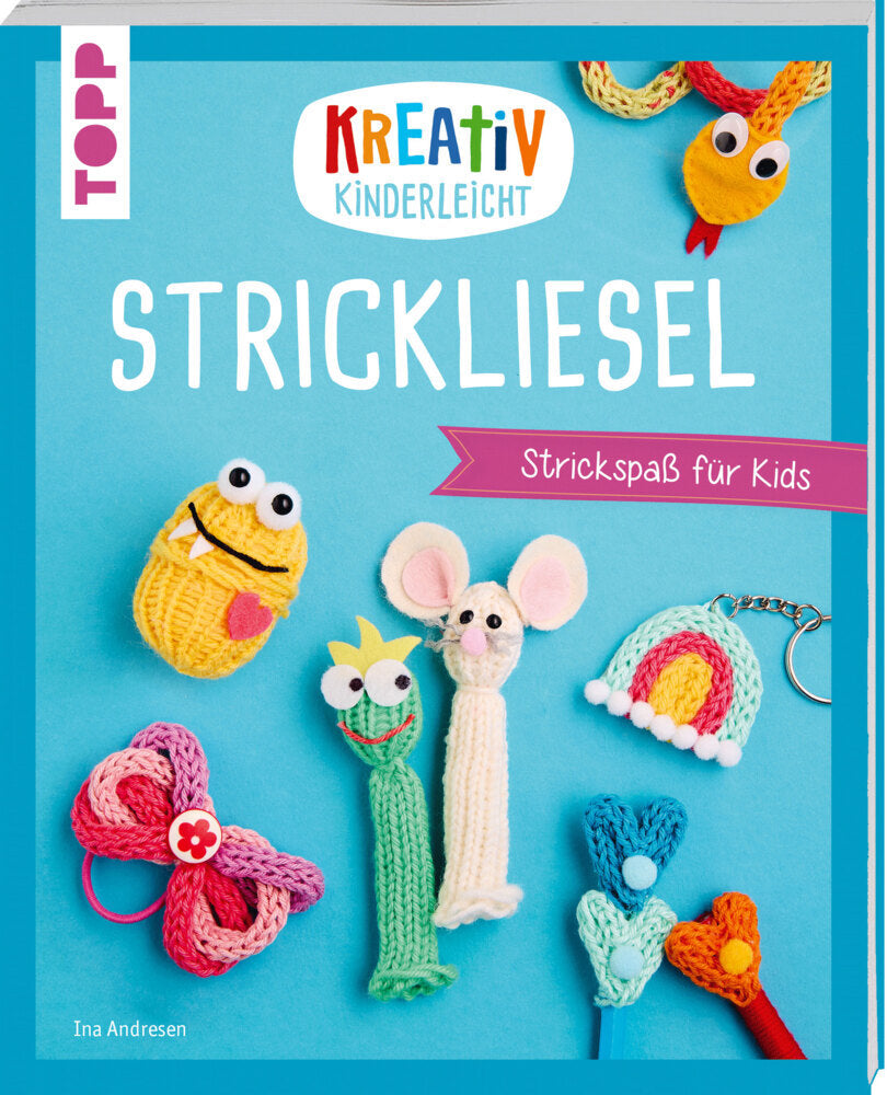 Kreativ kinderleicht Strickliesel (Ina Andresen)