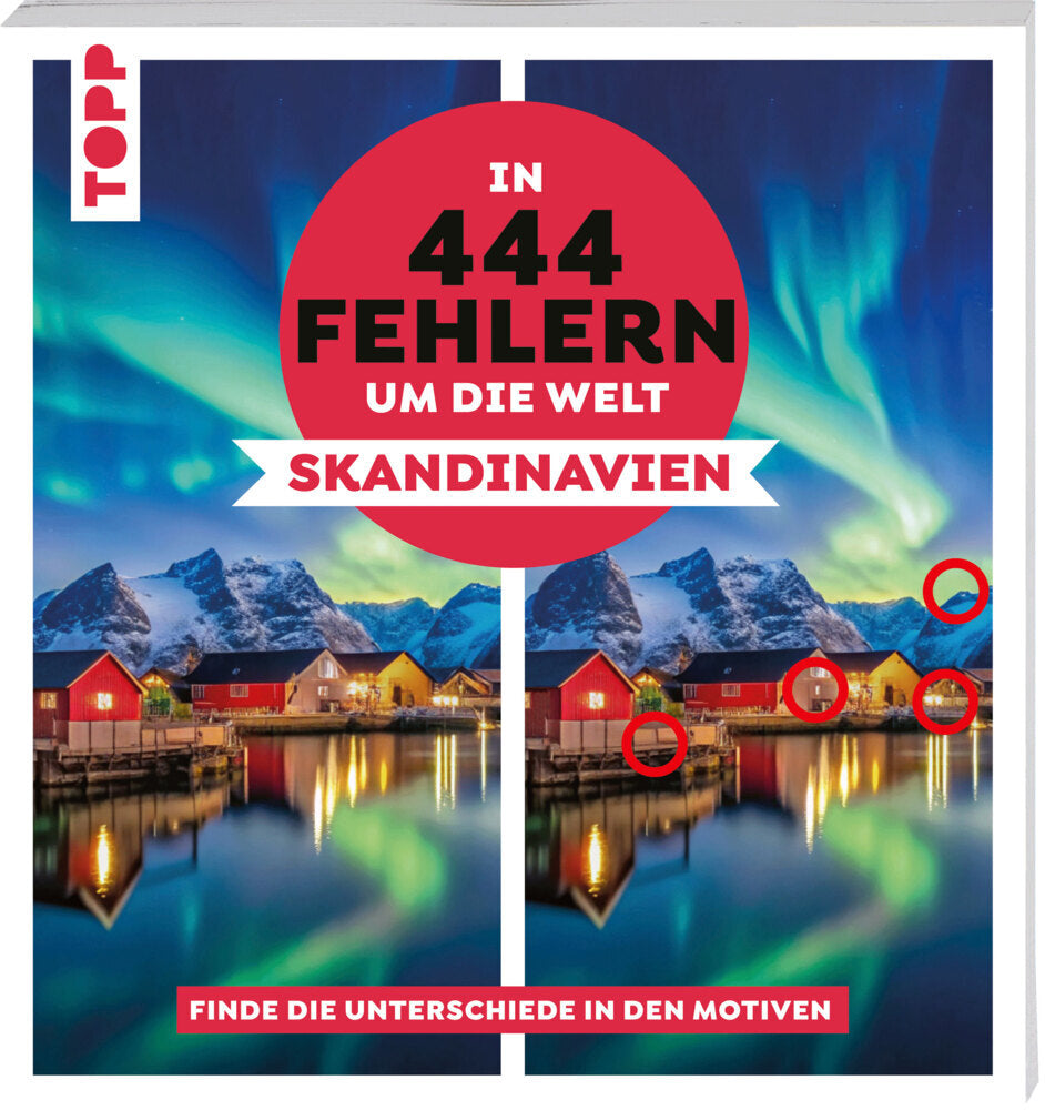 In 444 Fehlern um die Welt - Skandinavien. Finde die Unterschiede in den schönsten Motiven Skandinaviens (Christiane Behnke)