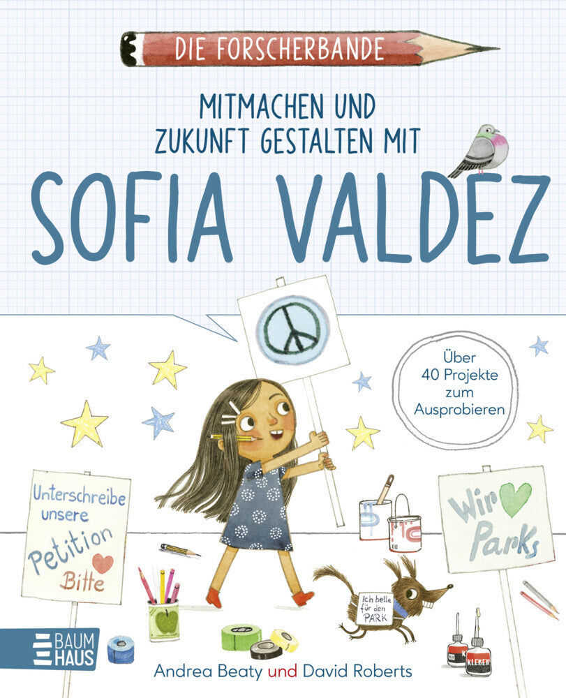 Die Forscherbande - Mitmachen und Zukunft gestalten mit Sofia Valdez (Andrea Beaty)
