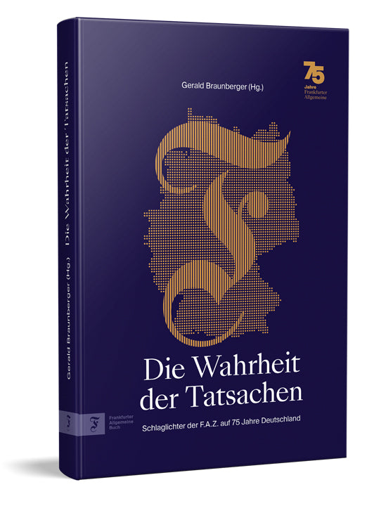 Die Wahrheit der Tatsachen (Gerald Braunberger)