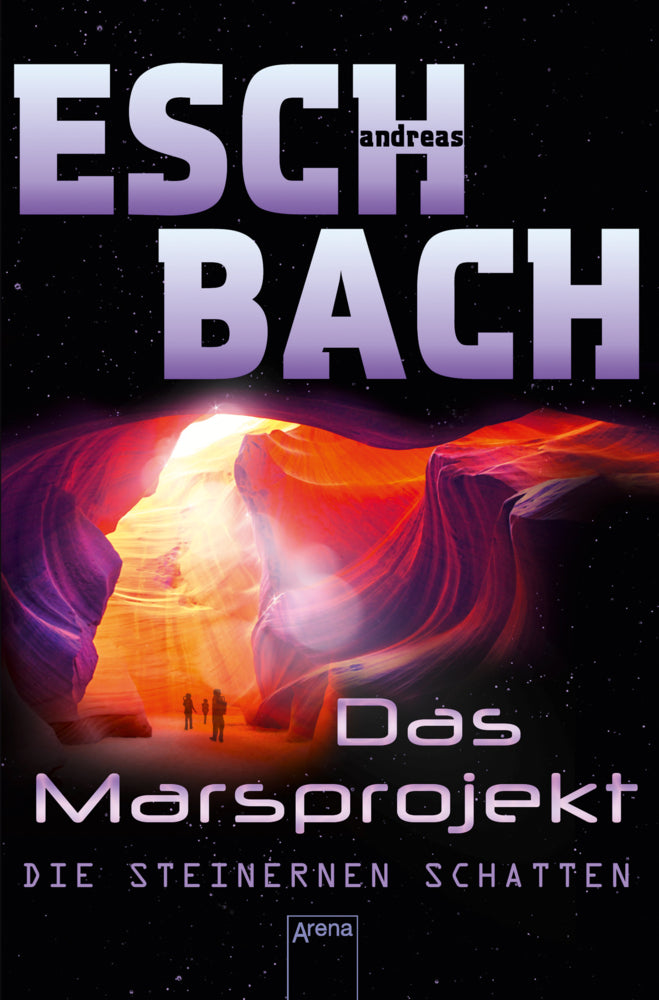 Das Marsprojekt (4). Die steinernen Schatten (Andreas Eschbach)