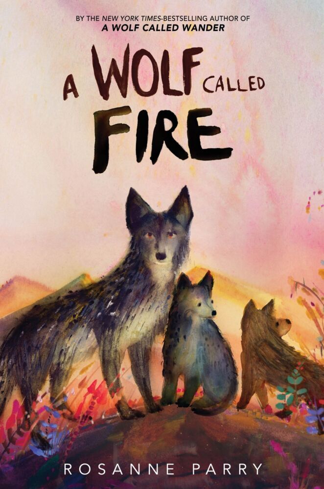 A Wolf Called Fire (Rosanne Parry)