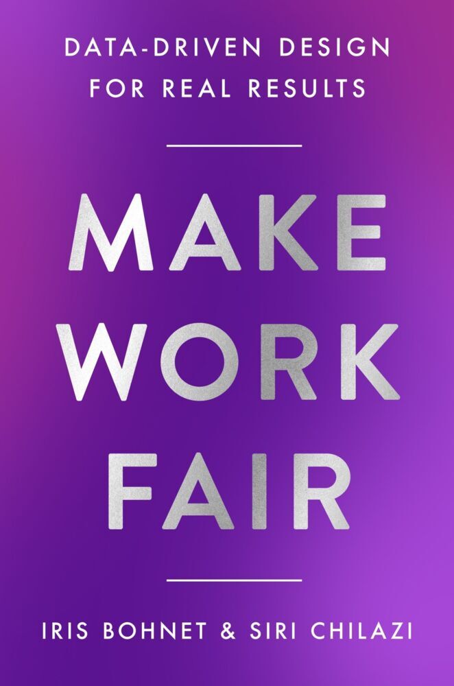 Make Work Fair (Iris Bohnet)