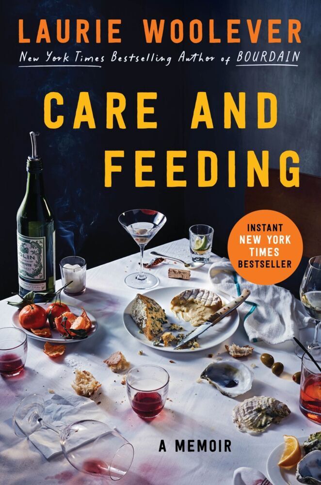 Care and Feeding (Laurie Woolever)