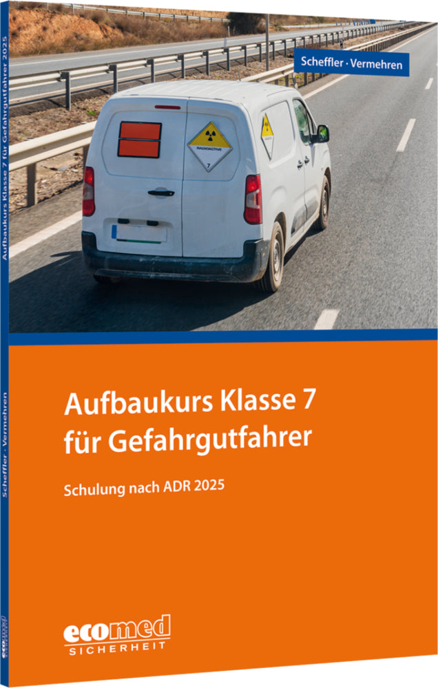 Aufbaukurs Klasse 7 für Gefahrgutfahrer (Wilfried Scheffler)
