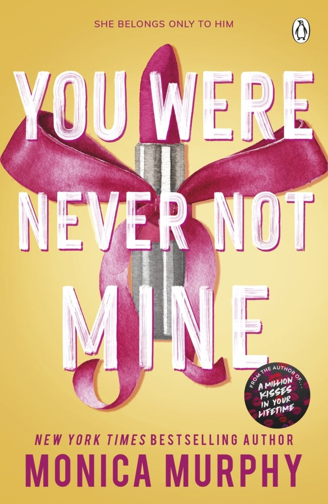 You Were Never Not Mine (Monica Murphy)