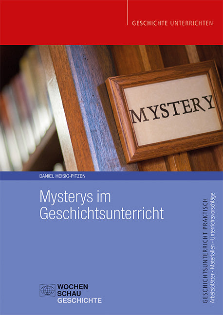 Mysterys im Geschichtsunterricht (Daniel Heisig-Pitzen)