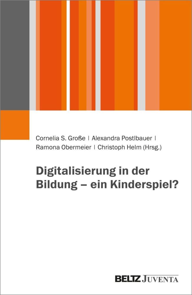 Digitalisierung in der Bildung - ein Kinderspiel? (Cornelia Große)