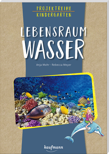 Projektreihe Kindergarten - Lebensraum Wasser (Anja Mohr)