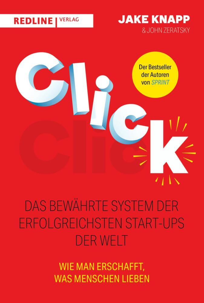Click - Das bewährte System der erfolgreichsten Start-ups der Welt (Jake Knapp)