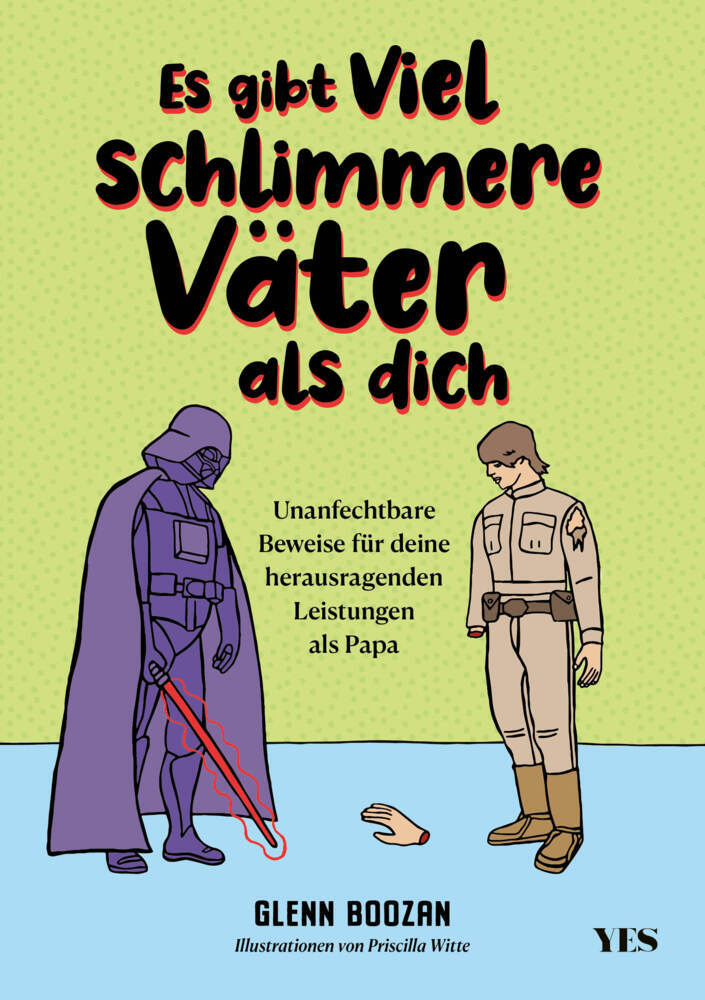 Es gibt viel schlimmere Väter als dich (Glenn Boozan)