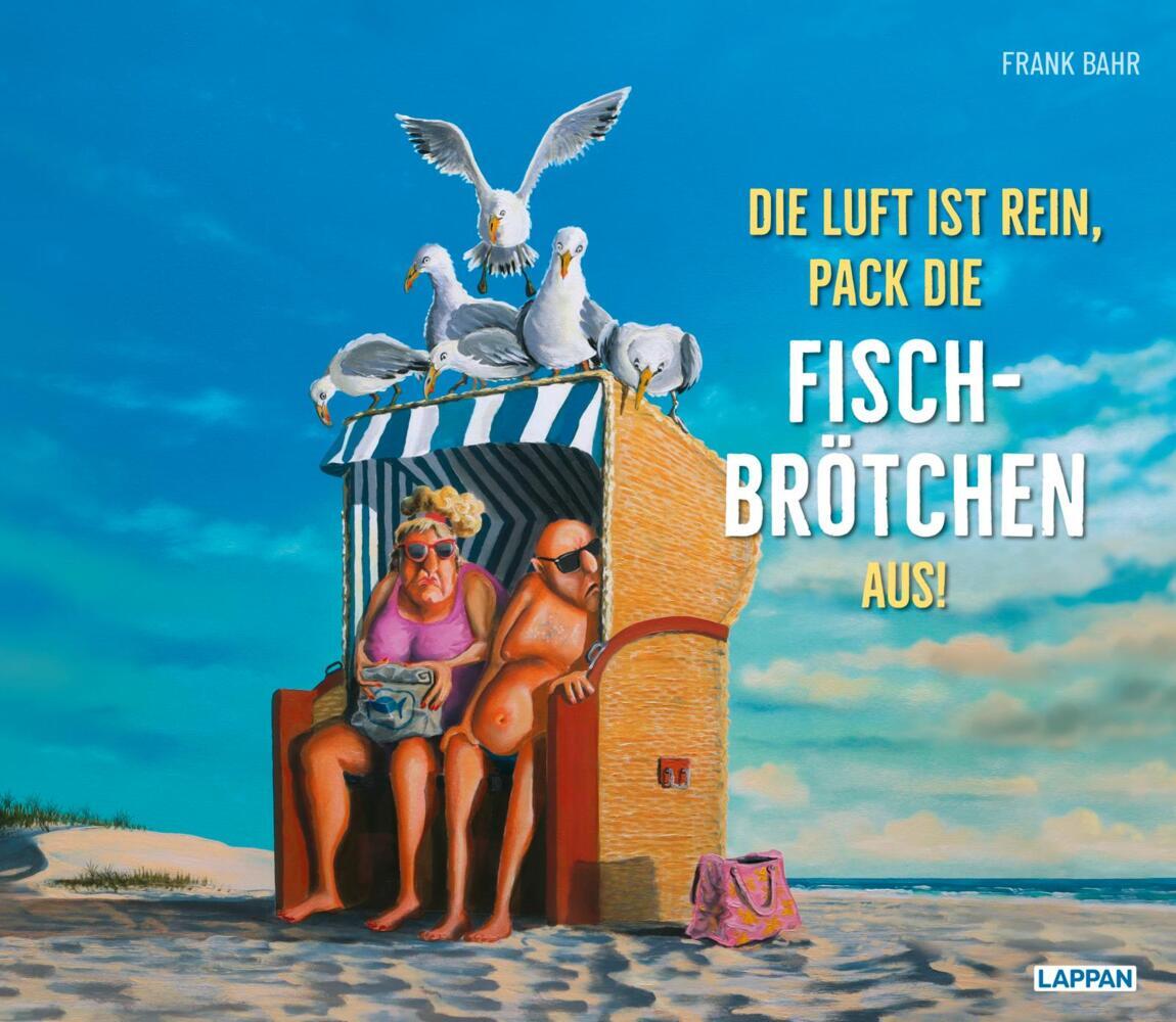 Die Luft ist rein, pack die Fischbrötchen aus! (Frank Bahr)