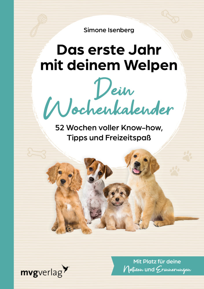 Das erste Jahr mit deinem Welpen - dein Wochenkalender (Simone Isenberg)