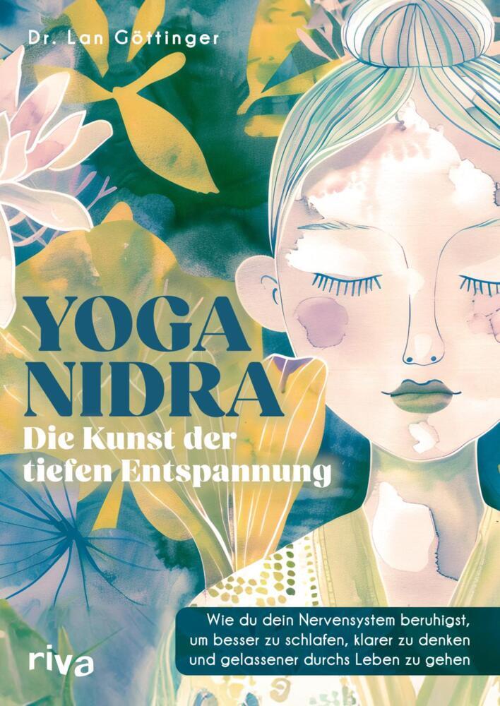 Yoga Nidra - die Kunst der tiefen Entspannung (Lan Göttinger)