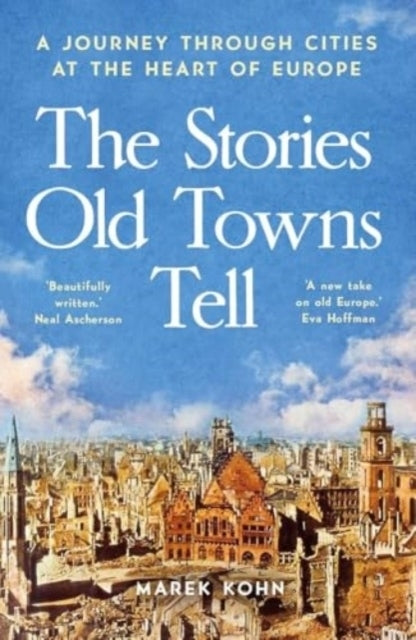 Stories Old Towns Tell (Marek Kohn)