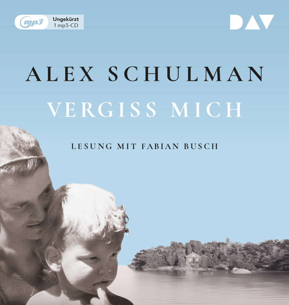 Vergiss mich, 1 Audio-CD, 1 MP3 (Alex Schulman)