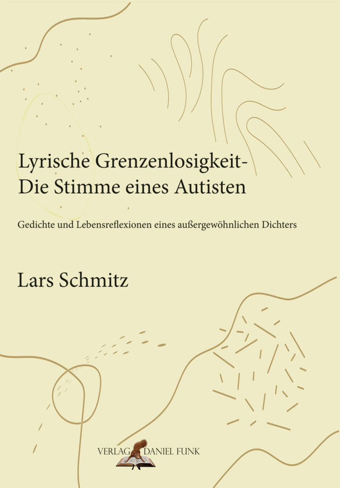 Lyrische Grenzenlosigkeit - Die Stimme eines Autisten (Lars Schmitz)