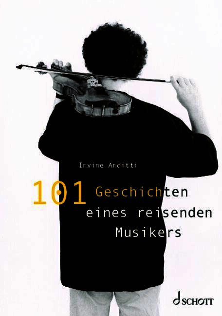 101 Geschichten eines reisenden Musikers (Irvine Arditti)