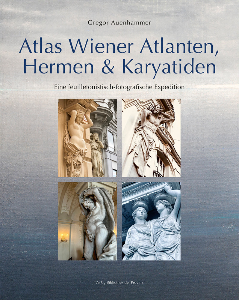 Atlas Wiener Atlanten, Hermen & Karyatiden (Gregor Auenhammer)