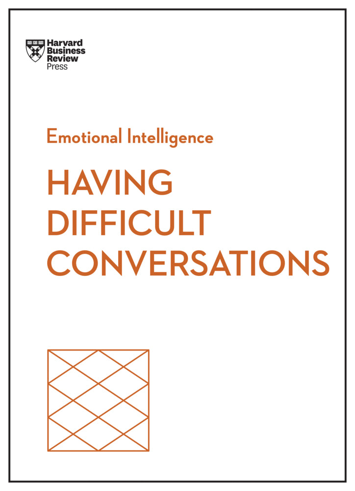 Having Difficult Conversations (HBR Emotional Intelligence Series) (Harvard Business Review)