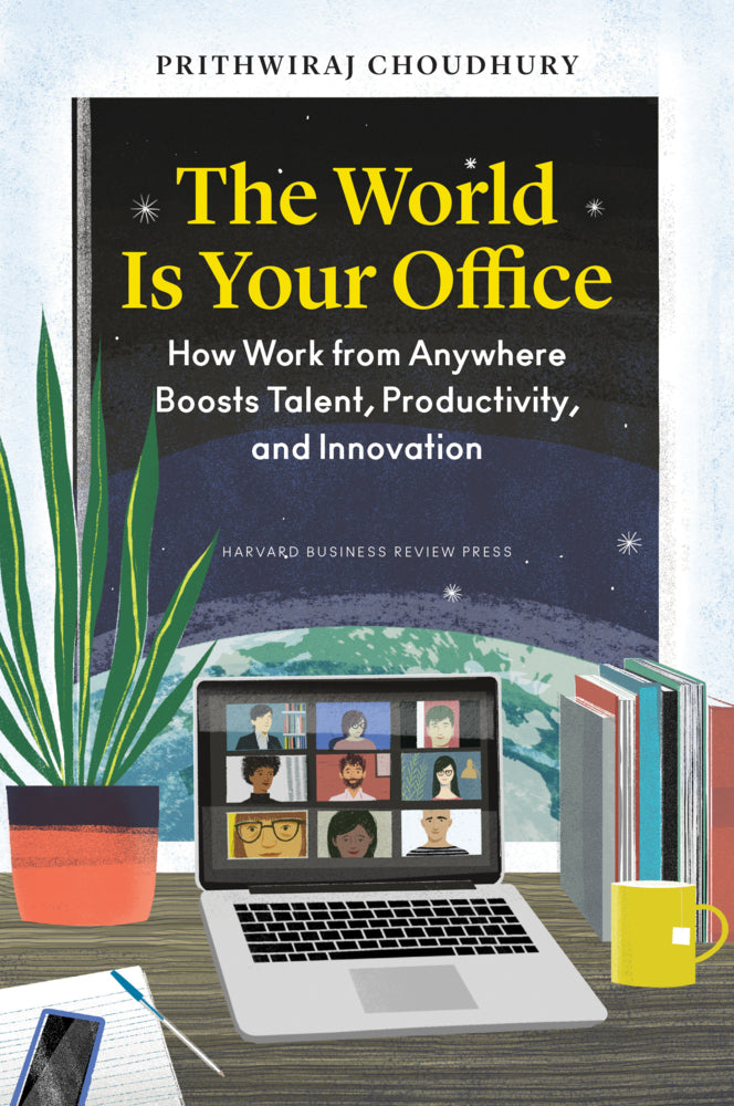 The World Is Your Office (Prithwiraj Choudhury)