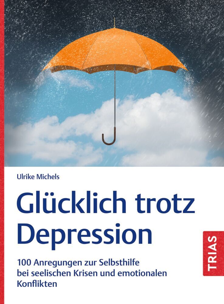 Glücklich trotz Depression (Ulrike Michels)