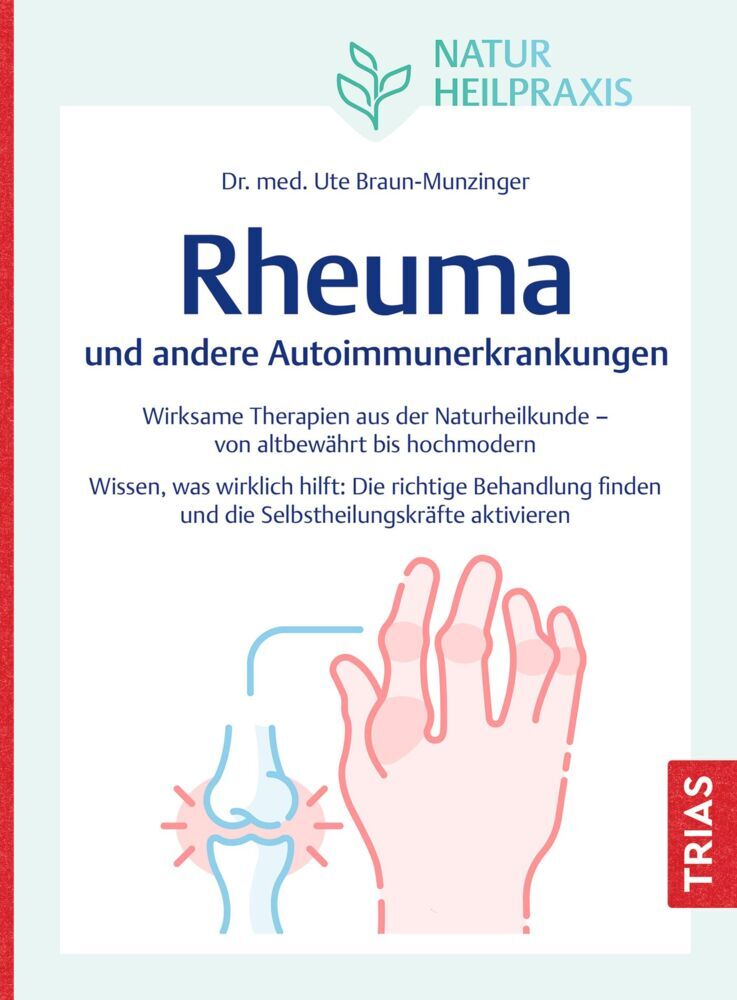 Naturheilpraxis: Rheuma und andere Autoimmunerkrankungen (Ute Braun-Munzinger)