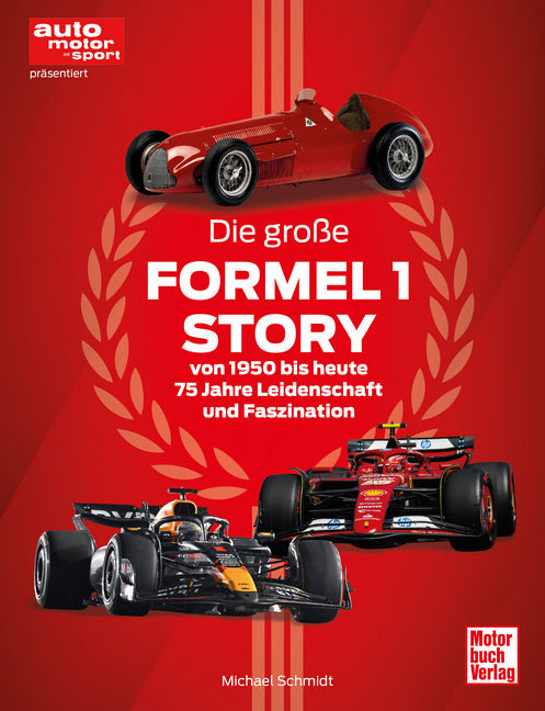 Die große Formel 1 Story von 1950 bis heute (Michael Schmidt)