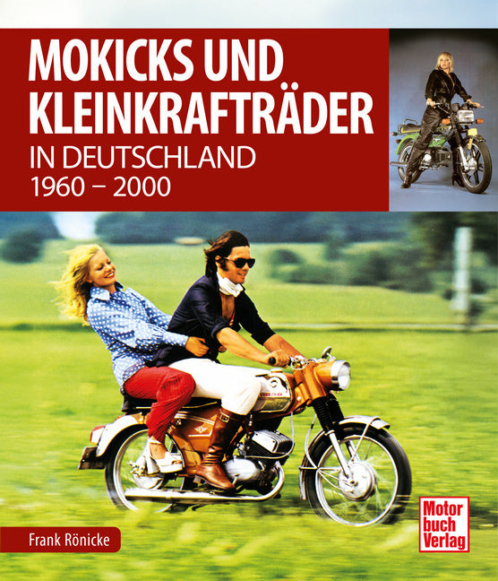 Mokicks und Kleinkrafträder in Deutschland (Frank Rönicke)