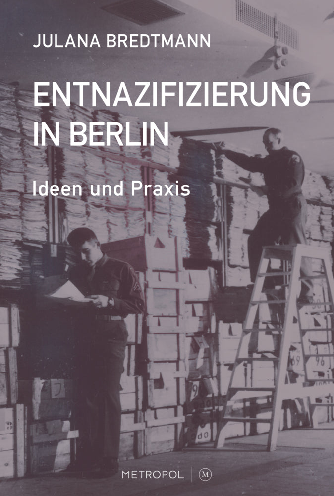 Entnazifizierung in Berlin (Julana Bredtmann)