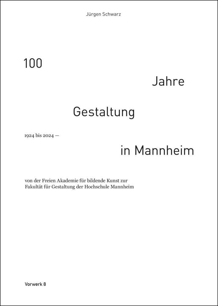 100 Jahre Gestaltung in Mannheim 1924 bis 2024 (Jürgen Schwarz)
