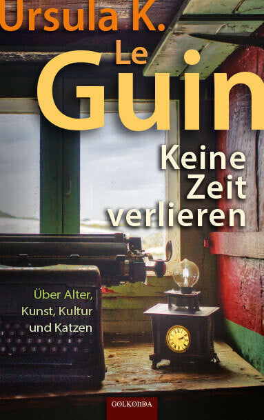 Keine Zeit verlieren (Ursula K. Le Guin)